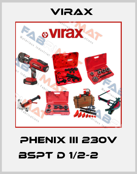  PHENIX III 230V BSPT D 1/2-2	 	  Virax