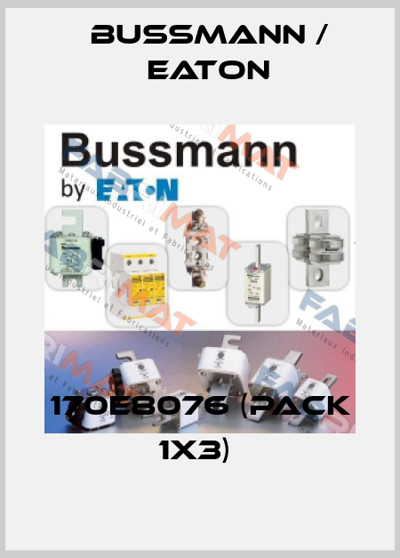 170E8076 (pack 1x3)  BUSSMANN / EATON
