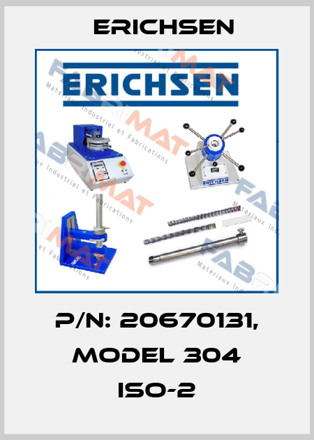 P/N: 20670131, Model 304 ISO-2 Erichsen