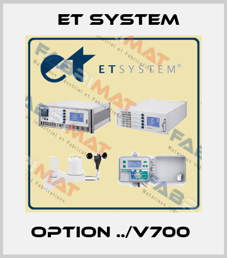 Option ../V700  ET System