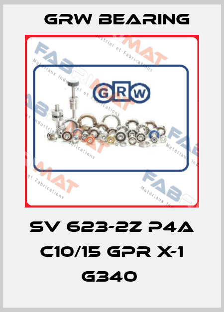 SV 623-2Z P4A C10/15 GPR X-1 G340  GRW Bearing