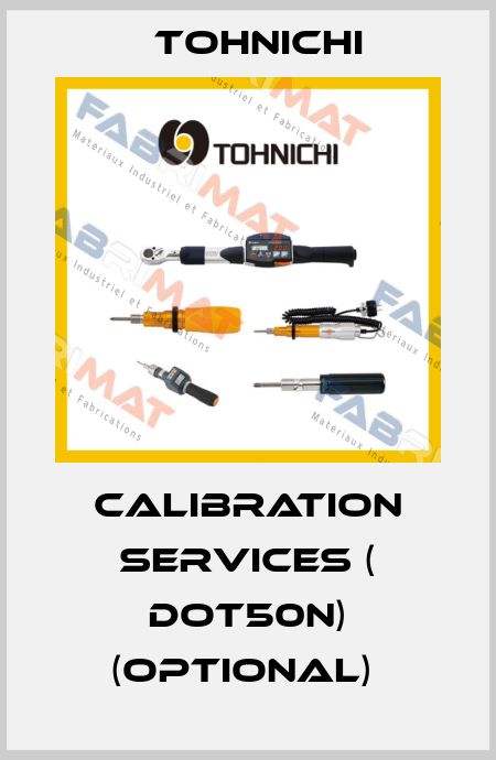 CALIBRATION SERVICES ( DOT50N) (optional)  Tohnichi