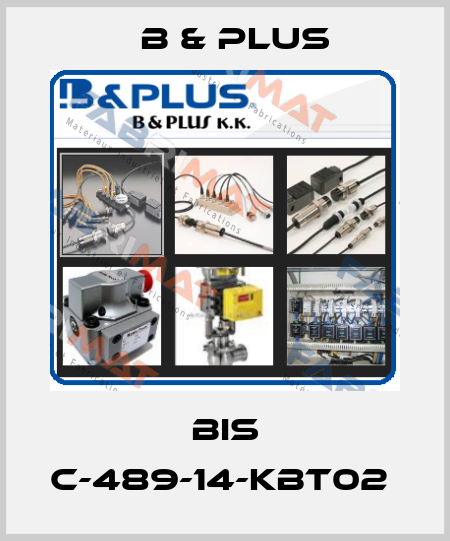 BIS C-489-14-KBT02  B & PLUS