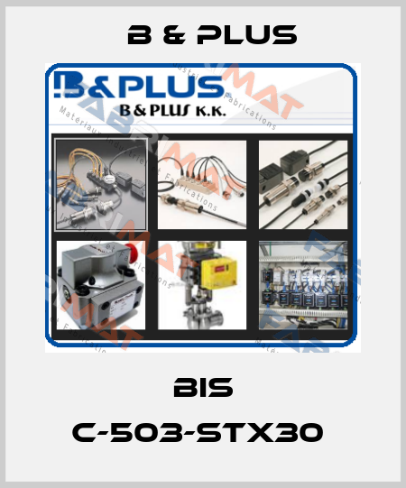 BIS C-503-STX30  B & PLUS