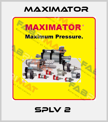 SPLV 2  Maximator