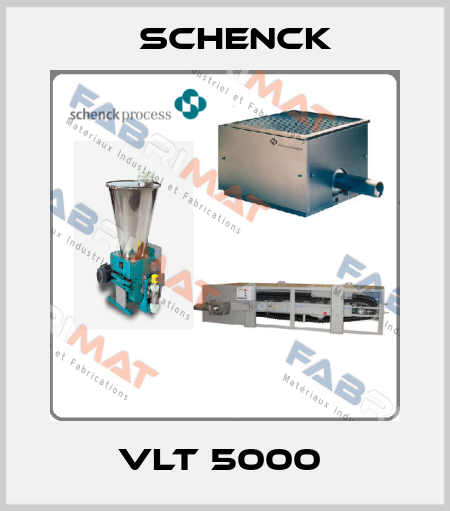 VLT 5000  Schenck