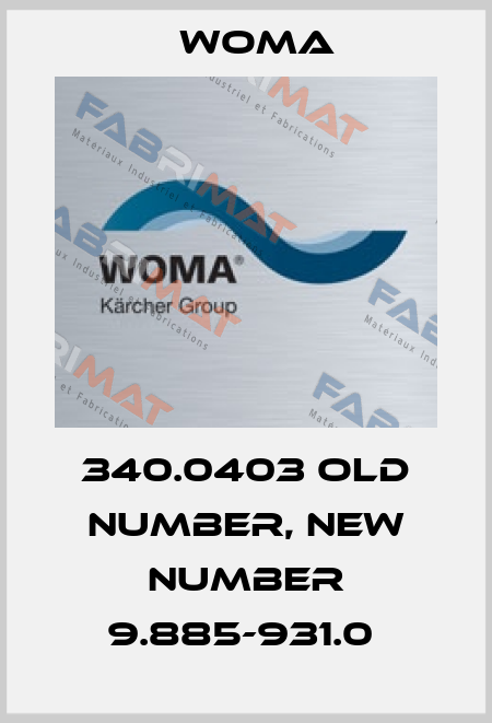 340.0403 old number, new number 9.885-931.0  Woma