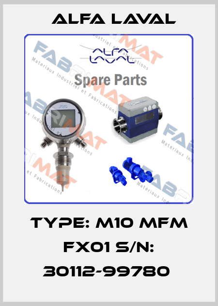 Type: M10 MFM FX01 S/N: 30112-99780  Alfa Laval