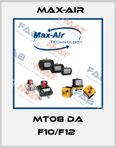 MT08 DA F10/F12  Max-Air