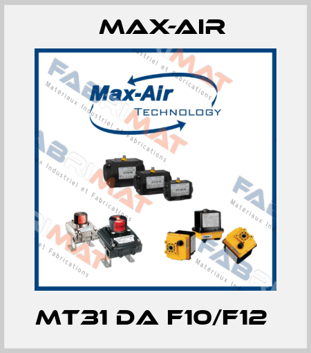 MT31 DA F10/F12  Max-Air