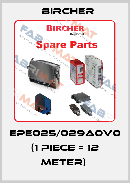 EPE025/029A0V0 (1 piece = 12 meter)  Bircher
