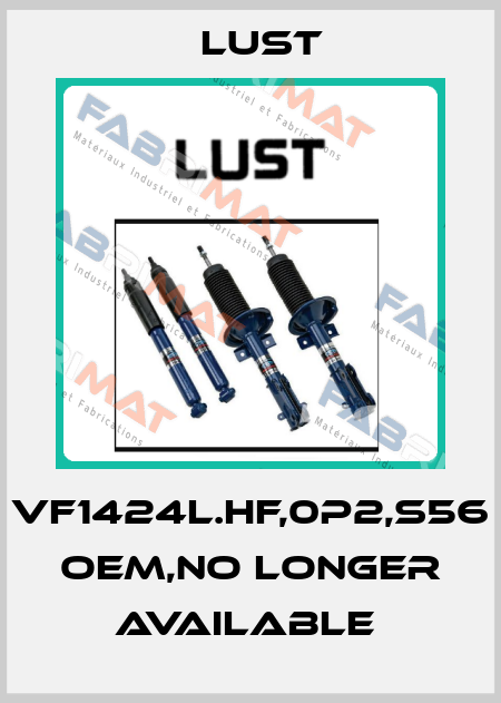 VF1424L.HF,0P2,S56 OEM,no longer available  Lust