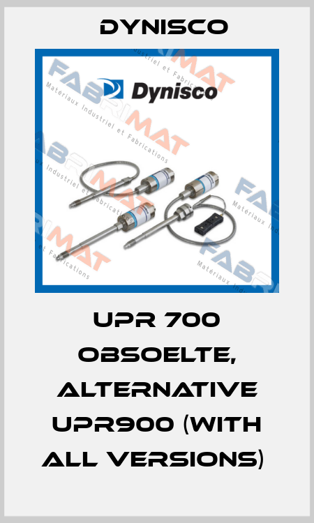 UPR 700 obsoelte, alternative UPR900 (with all versions)  Dynisco