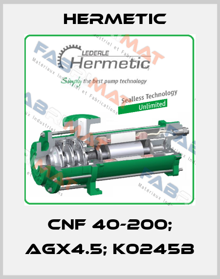CNF 40-200; AGX4.5; K0245B Hermetic