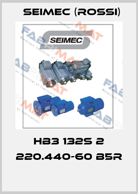 HB3 132S 2 220.440-60 B5R  Seimec (Rossi)