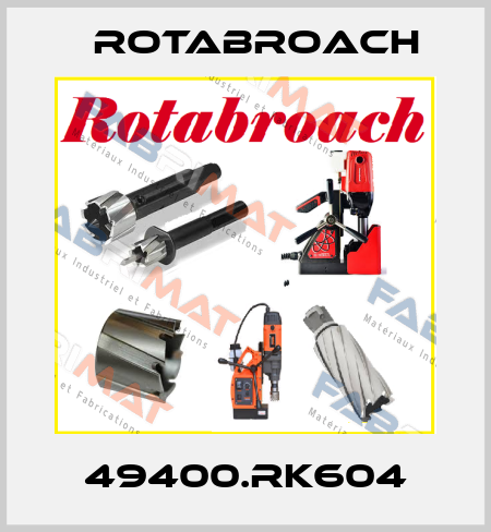 49400.RK604 Rotabroach
