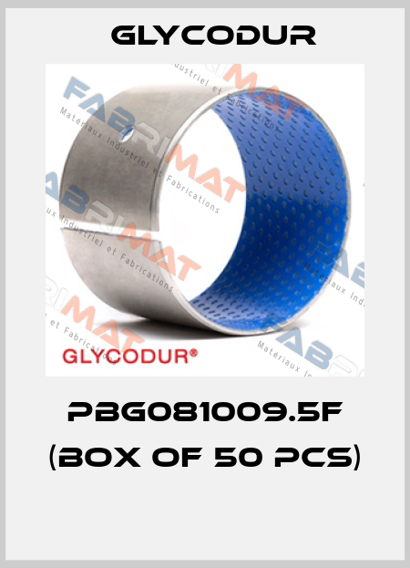 PBG081009.5F (box of 50 pcs)  Glycodur