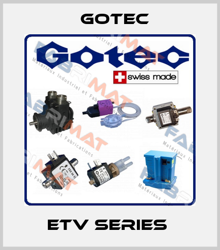 ETV Series  Gotec