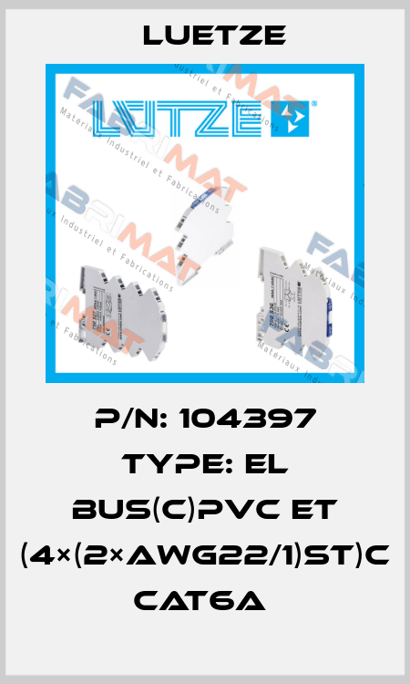P/N: 104397 Type: EL BUS(C)PVC ET (4×(2×AWG22/1)ST)C CAT6a  Luetze