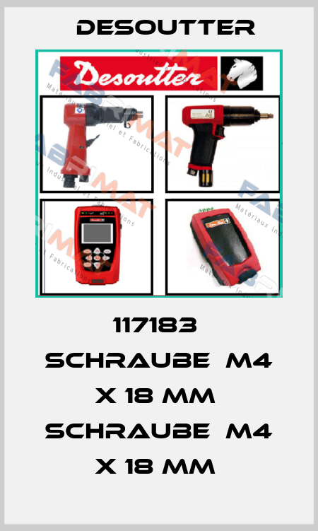 117183  SCHRAUBE  M4 X 18 MM  SCHRAUBE  M4 X 18 MM  Desoutter