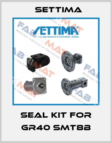 Seal kit for GR40 SMT8B Settima