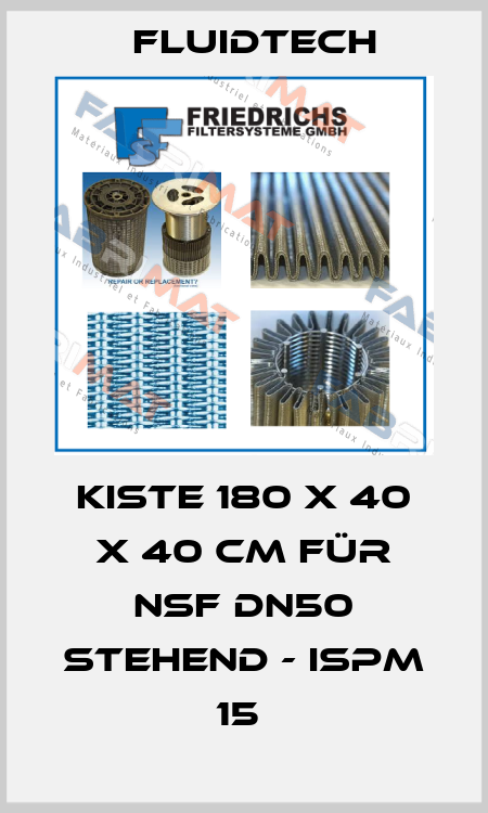 Kiste 180 x 40 x 40 cm für NSF DN50 stehend - ISPM 15  Fluidtech