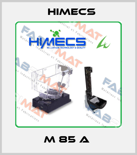 M 85 A  Himecs