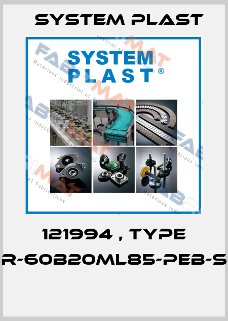 121994 , type R-60B20ML85-PEB-S  System Plast