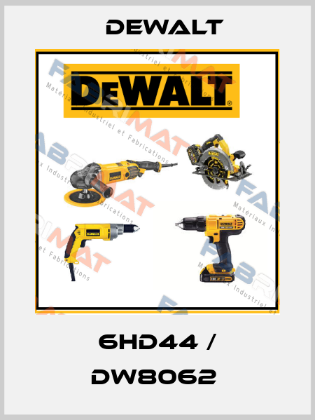 6HD44 / DW8062  Dewalt