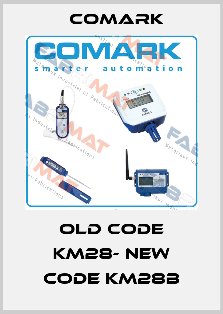 old code KM28- new code KM28B Comark