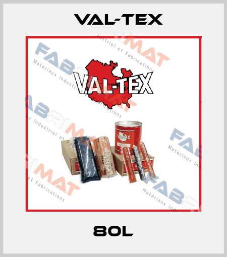 80L Val-Tex