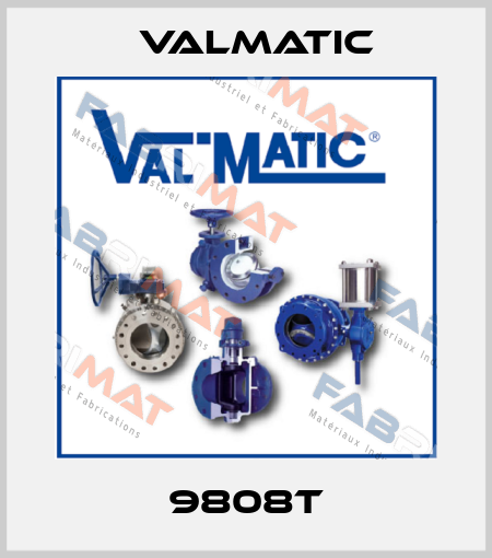 9808T Valmatic