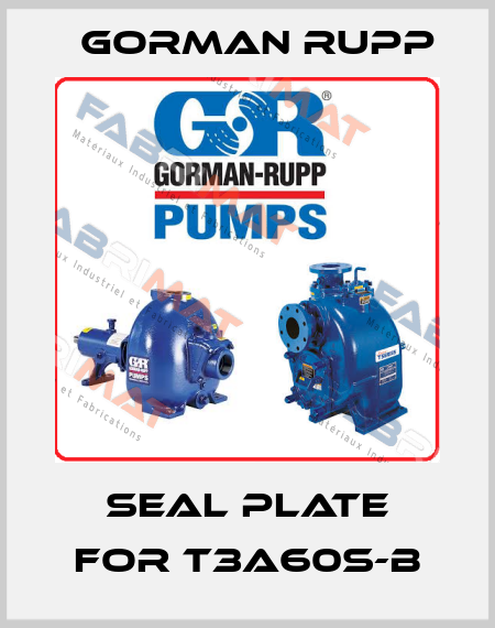 Seal Plate for T3A60S-B Gorman Rupp