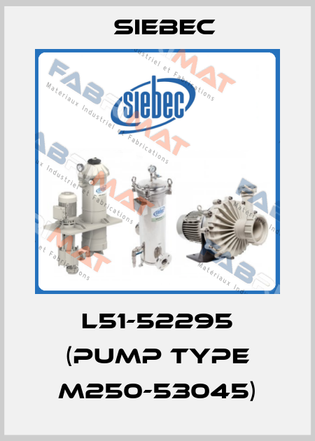 L51-52295 (pump type M250-53045) Siebec