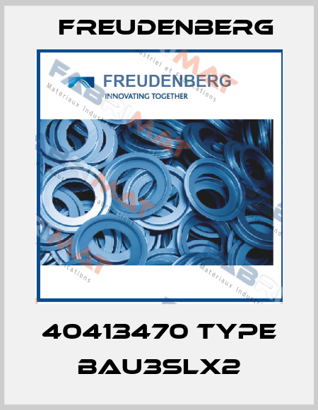 40413470 Type BAU3SLX2 Freudenberg