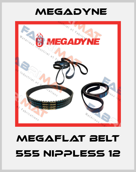 MEGAFLAT BELT 555 NIPPLESS 12 Megadyne