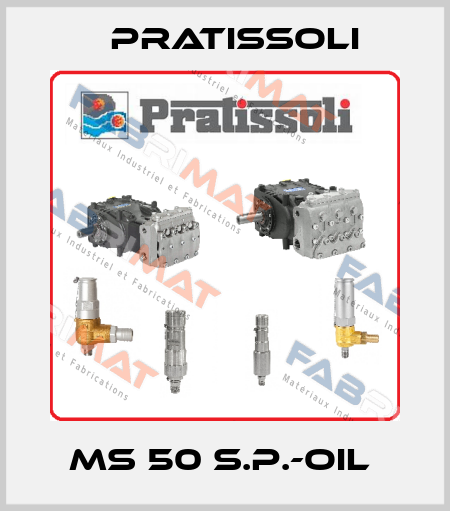 MS 50 S.P.-OIL  Pratissoli
