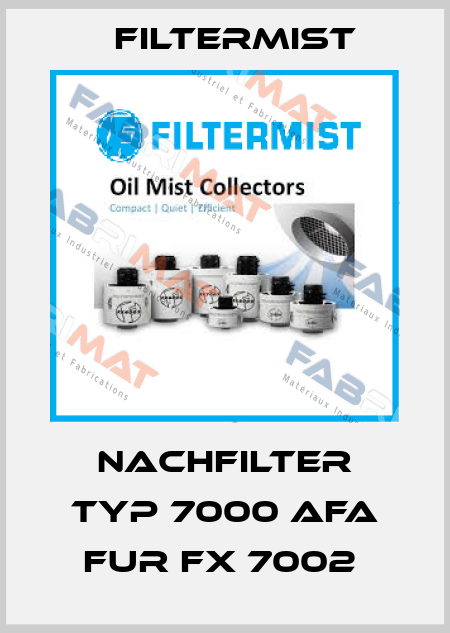 NACHFILTER TYP 7000 AFA FUR FX 7002  Filtermist