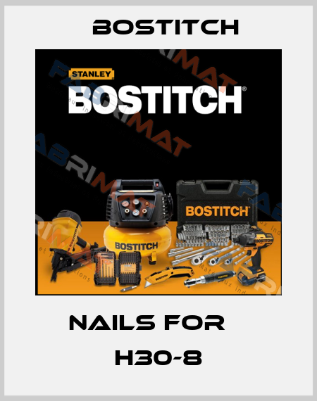 Nails for 	 H30-8 Bostitch