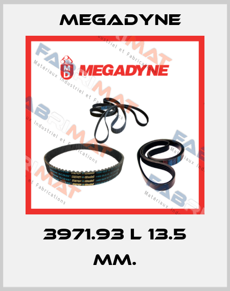 3971.93 L 13.5 mm. Megadyne