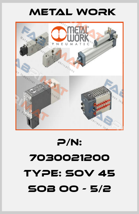 P/N: 7030021200 Type: SOV 45 SOB OO - 5/2 Metal Work