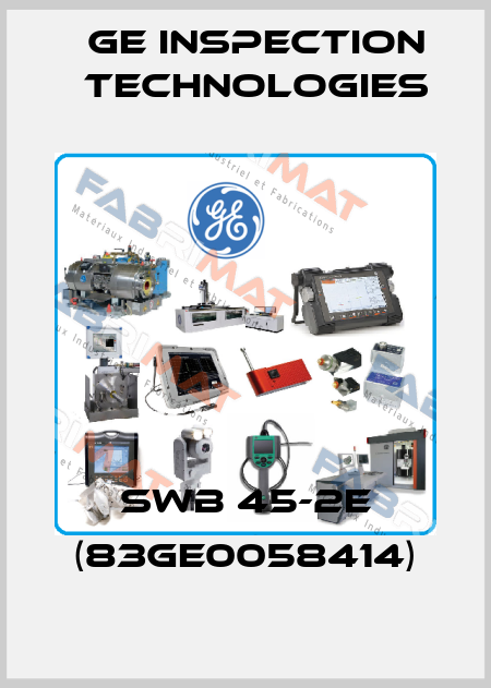 SWB 45-2E (83GE0058414) GE Inspection Technologies