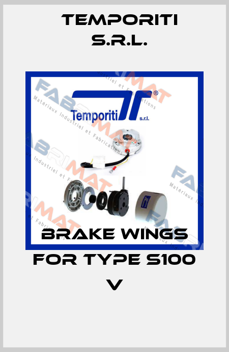 brake wings for Type S100 V Temporiti s.r.l.