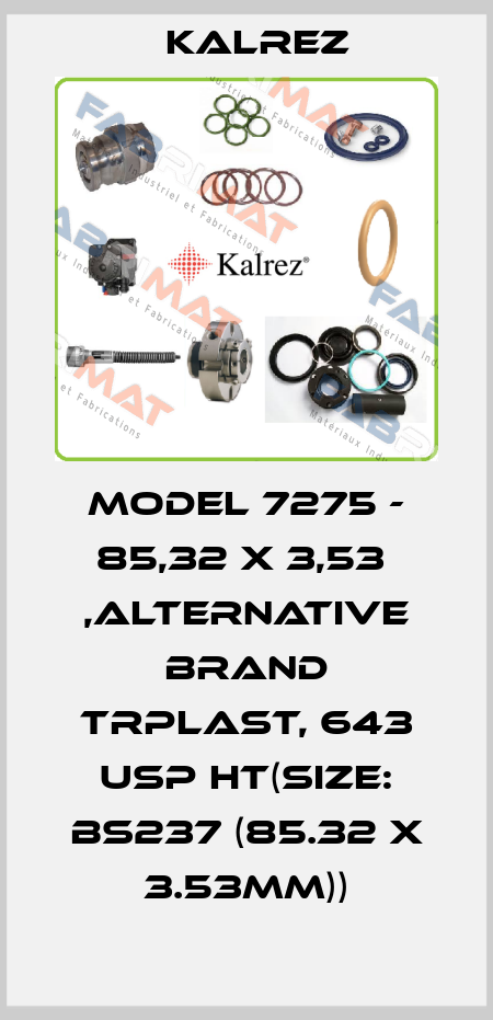 Model 7275 - 85,32 x 3,53  ,alternative brand TRPlast, 643 USP HT(Size: BS237 (85.32 x 3.53mm)) KALREZ