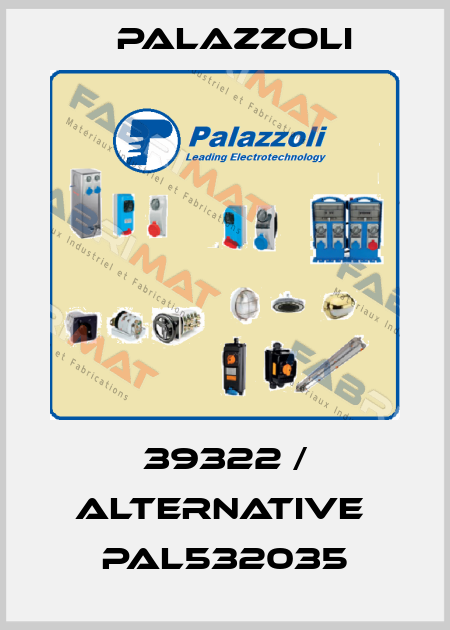 39322 / alternative  PAL532035 Palazzoli