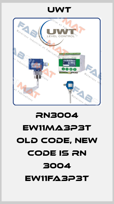 RN3004 EW11MA3P3T old code, new code is RN 3004 EW11FA3P3T Uwt
