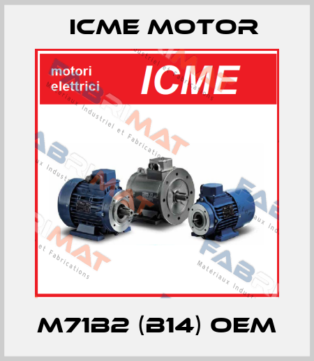 M71B2 (B14) OEM Icme Motor