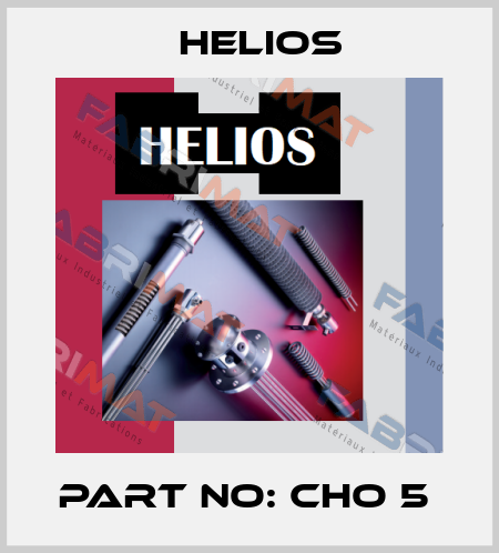 Part No: CHO 5  Helios