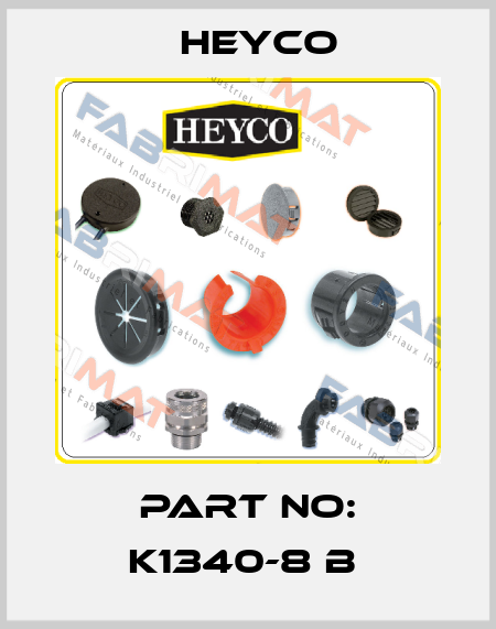 PART NO: K1340-8 B  Heyco