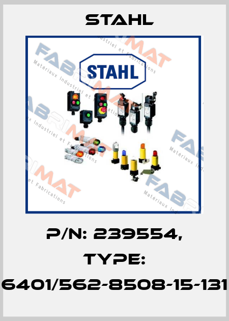 P/N: 239554, Type: 6401/562-8508-15-131 Stahl